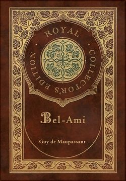 portada Bel-Ami (Royal Collector's Edition) (Case Laminate Hardcover with Jacket) (en Inglés)