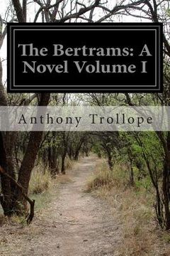 portada The Bertrams: A Novel Volume I (in English)