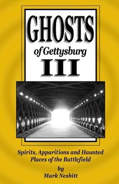 portada Ghosts of Gettysburg III: Spirits, Apparitions and Haunted Places of the Battlefield (en Inglés)