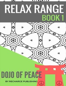 portada Adult Colouring Book: Doodle Pad - Relax Range Book 1: Stress Relief Adult Colouring Book - Dojo of Peace! (Volume 1)