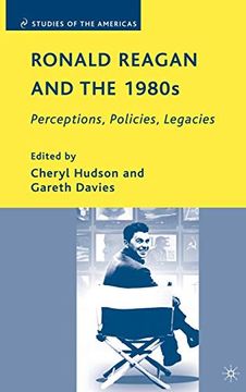 portada Ronald Reagan and the 1980S: Perceptions, Policies, Legacies (Studies of the Americas) (en Inglés)