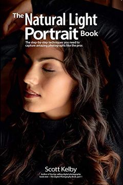 portada The Natural Light Portrait Book: The Step-By-Step Techniques you Need to Capture Amazing Photographs Like the Pros 