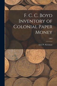 portada F. C. C. Boyd Inventory of Colonial Paper Money; 1963 (en Inglés)