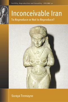 portada Inconceivable Iran: To Reproduce or not to Reproduce? 50 (Fertility, Reproduction and Sexuality: Social and Cultural Perspectives, 50) (en Inglés)