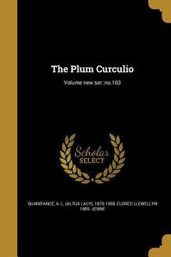 portada The Plum Curculio; Volume new ser.: no.103 (in English)