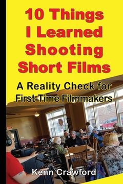 portada 10 Things I Learned Shooting Short Films: A Reality Check for First-Time Filmmakers