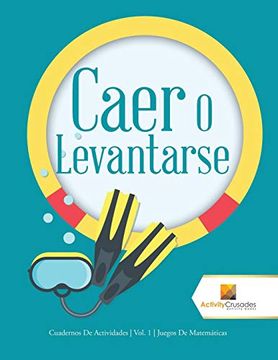 portada Caer o Levantarse: Cuadernos de Actividades | Vol. 1 | Juegos de Matemáticas (in Spanish)