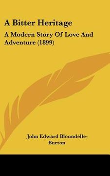 portada a bitter heritage: a modern story of love and adventure (1899)
