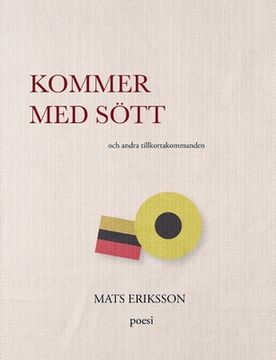 portada Kommer med sött: och andra tillkortakommanden (in Swedish)