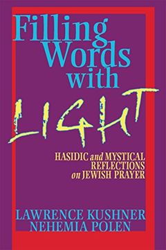 portada Filling Words With Light: Hasidic and Mystical Reflections on Jewish Prayer (en Inglés)