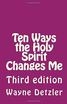 portada Ten Ways the Holy Spirit Changes me: Third Edition 