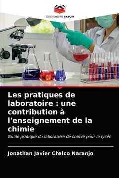 portada Les pratiques de laboratoire: une contribution à l'enseignement de la chimie (en Francés)
