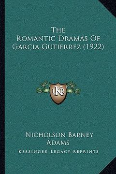 portada the romantic dramas of garcia gutierrez (1922) (en Inglés)