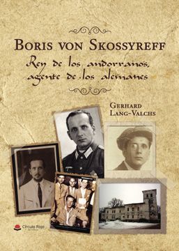 portada Boris von Skossyreff. Rey de los Andorranos, Agente de los Aleman es (in Spanish)
