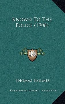 portada known to the police (1908) (en Inglés)