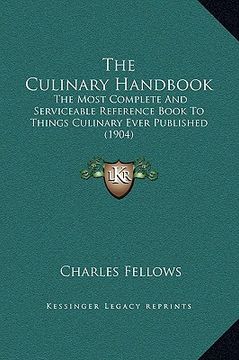 portada the culinary handbook: the most complete and serviceable reference book to things culinary ever published (1904) (in English)