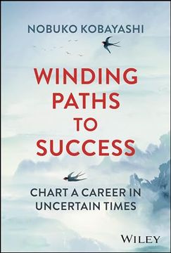 portada Winding Paths to Success: Chart a Career in Uncertain Times (en Inglés)