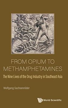 portada From Opium to Methamphetamines: The Nine Lives of the Drug Industry in Southeast Asia (en Inglés)