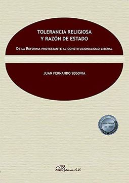 portada Tolerancia Religiosa y Razón de Estado: De la Reforma Protestante al Constitucionalismo Liberal