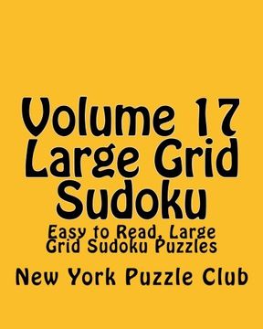 portada Volume 17 Large Grid Sudoku: Easy to Read, Large Grid Sudoku Puzzles