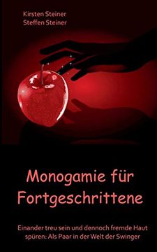 portada Monogamie für Fortgeschrittene: Einander Treu Sein und Dennoch Fremde Haut Spüren: Als Paar in der Welt der Swinger (en Alemán)