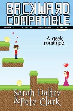 portada Backward Compatible: A Geek Love Story (in English)
