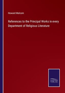 portada References to the Principal Works in every Department of Religious Literature (en Inglés)