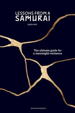 portada Lessons from a Samurai: The ultimate guide for a meaningful existence (en Inglés)