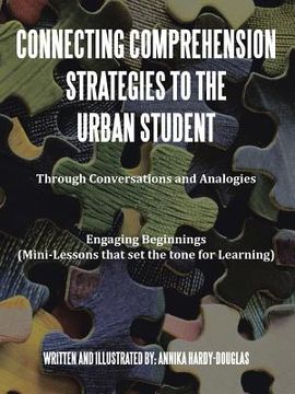 portada Connecting Comprehension Strategies to the Urban Student: Through Conversations and Analogies Engaging Beginnings (Mini-Lessons that set the tone for (in English)