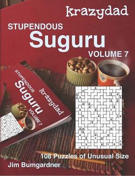 portada Krazydad Stupendous Suguru Volume 7: 108 Puzzles of Unusual Size (in English)