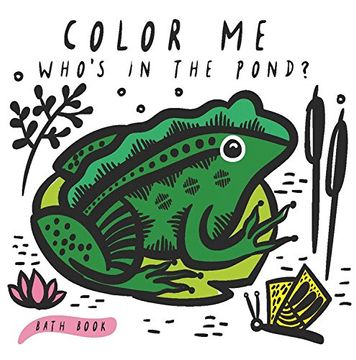 portada Color Me: Who's in the Pond?: Baby's First Bath Book (Wee Gallery)