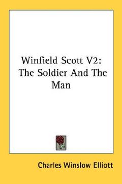 portada winfield scott v2: the soldier and the man (en Inglés)