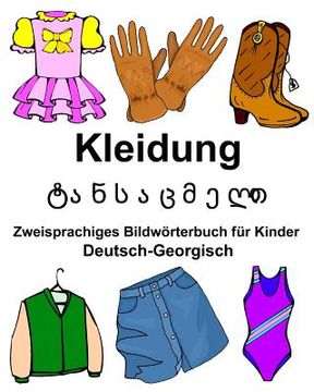 portada Deutsch-Georgisch Kleidung Zweisprachiges Bildwörterbuch für Kinder (en Alemán)