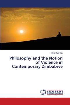 portada Philosophy and the Notion of Violence in Contemporary Zimbabwe (en Inglés)