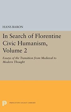 portada In Search of Florentine Civic Humanism, Volume 2: Essays on the Transition From Medieval to Modern Thought (Princeton Legacy Library) (in English)