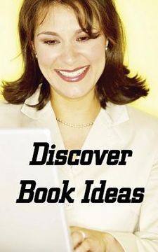 portada Discover Book Ideas: "Kindle Niche Book Ideas That Sell Books, Make Writing Faster, and Create Best Sellers (en Inglés)