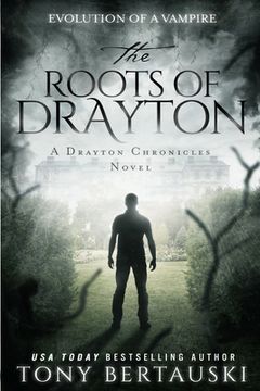 portada The Roots of Drayton: Evolution of a Vampire (en Inglés)