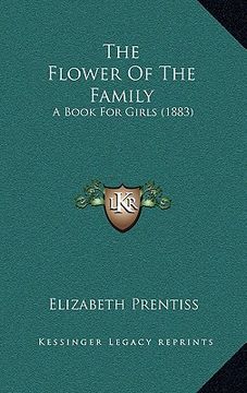 portada the flower of the family: a book for girls (1883) (en Inglés)