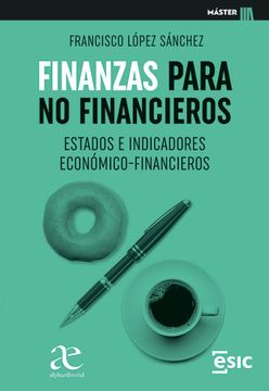 portada "Finanzas Para No Financieros Estados E Indicadores Económico-Financieros"