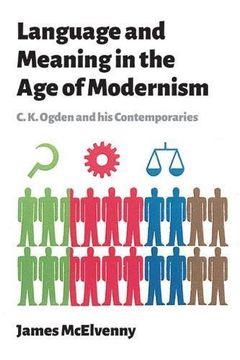 portada Language and Meaning in the Age of Modernism: C.K. Ogden and His Contemporaries (en Inglés)