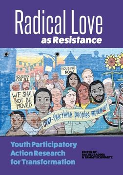 portada Radical Love as Resistance: Youth Participatory Action Research for Transformation (in English)