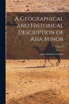 portada A Geographical and Historical Description of Asia Minor; Volume 2 (en Inglés)