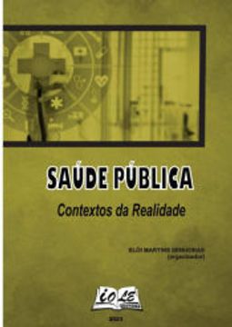 portada Saúde Pública: Contextos da Realidade de Elói Martins Senhoras (Organizador)(Clube de Autores - Pensática, Unipessoal) (en Portugués)