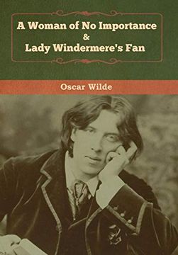 portada A Woman of no Importance & Lady Windermere's fan (en Inglés)