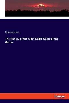portada The History of the Most Noble Order of the Garter (en Inglés)