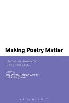 portada Making Poetry Matter: International Research on Poetry Pedagogy (en Inglés)