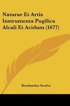portada Naturae Et Artis Instrumenta Pugilica Alcali Et Acidum (1677) (en Latin)