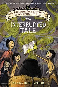 portada The Incorrigible Children of Ashton Place: Book iv: The Interrupted Tale (en Inglés)