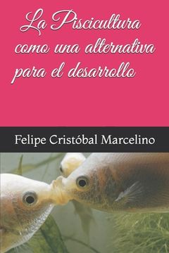 portada La Piscicultura Como Una Alternativa Para El Desarrollo