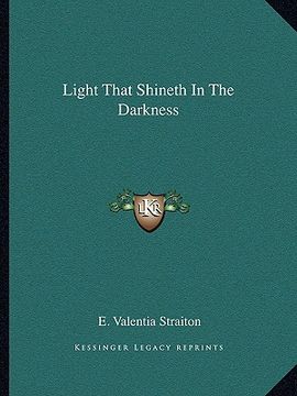 portada light that shineth in the darkness (en Inglés)